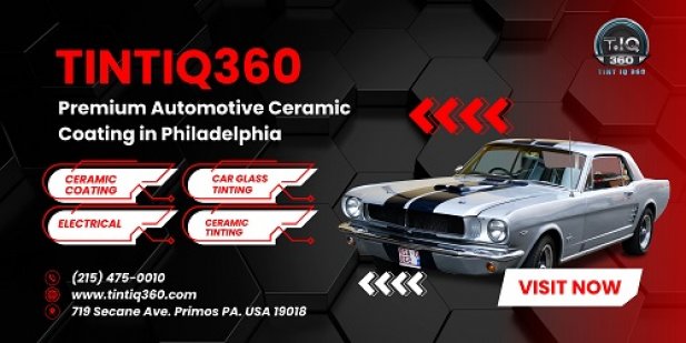 Auto Window Tinting Philadelphia, PA: Style Meets Comfort Article - ArticleTed -  News and Articles