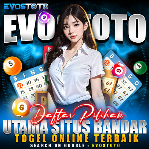 EVOSTOTO | Daftar Pilihan Utama Situs Bandar Togel Online Terbaik