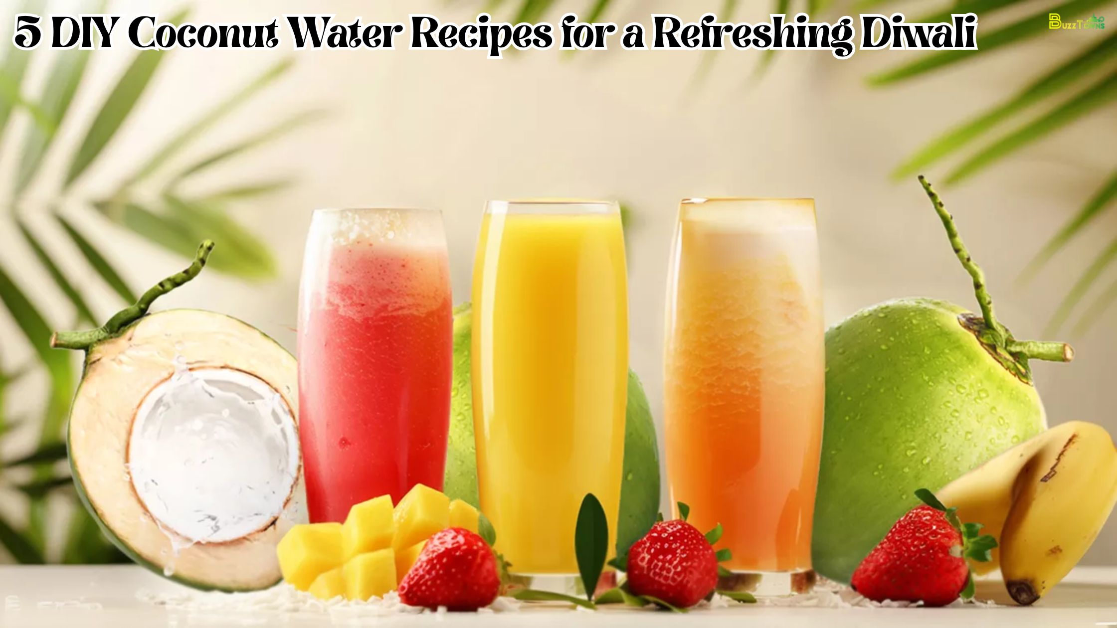 5 DIY Coconut Water Recipes for a Refreshing Diwali