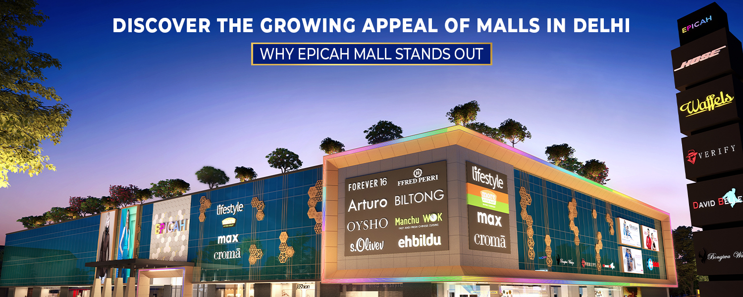 Best Mall to Visit in Delhi | Epicah Mall