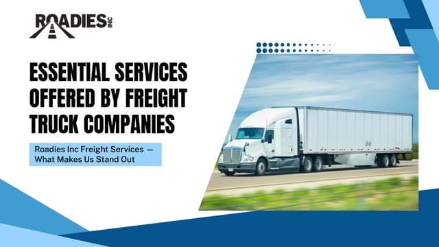 Essential Services Offered by Freight Truck Companies - What Makes Roadies Stand Out | PDF