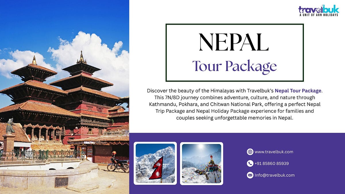 Why Should Nepal Tour Packages Be on Your Travel Bucket List? | by Travel Buk | Nov, 2025 | Medium