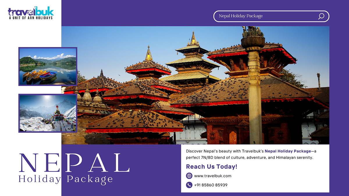 How Can a Nepal Holiday Package Turn Your Trip into a Lifetime Experience? | by Travel Buk | Nov, 2025 | Medium