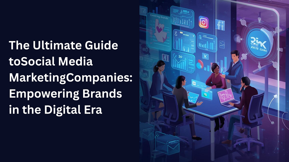 The Ultimate Guide to Social Media Marketing Companies: Empowering Brands in the Digital Era | by Deftsoft | Nov, 2025 | Medium
