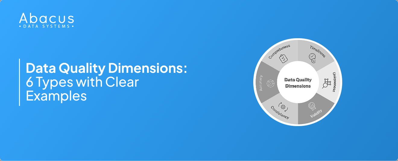 Data Quality Dimensions: 6 Types with Clear Examples