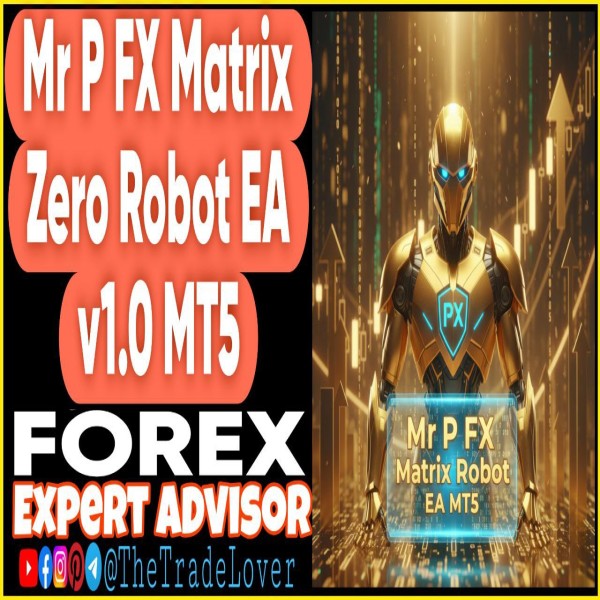 MR P FX Matrix Zero Robot EA v1.0 MT5 (Works on Build 5370+) | Forex Robot | MT5 Expert Advisor - The Trade Lovers