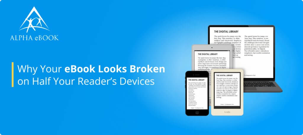 Why Your eBook Looks Broken on Half Your Reader’s Devices