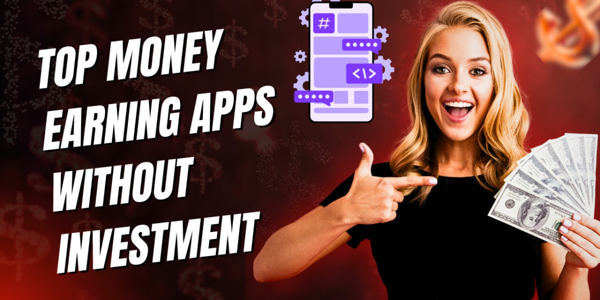 Top Money Earning Apps Without Investment