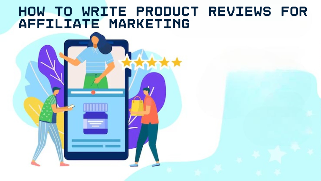 How to Write Product Reviews for Affiliate Marketing | Rumor Circle...