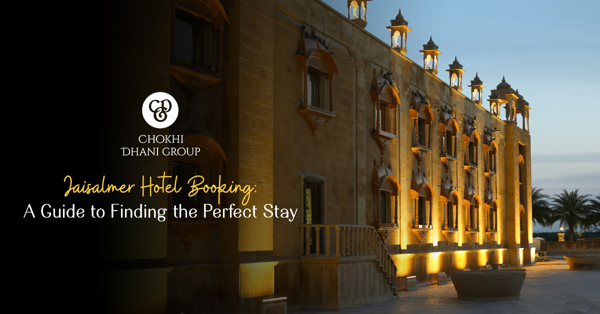 Jaisalmer Hotel Booking: A Guide to Finding the Perfect Stay