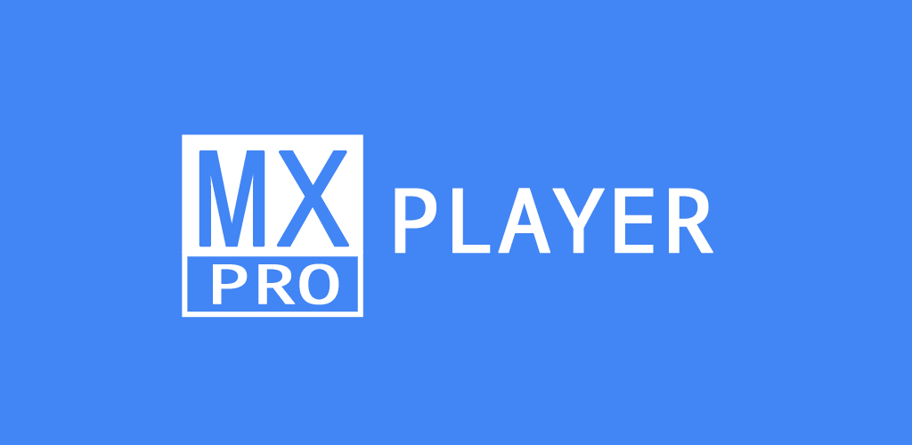 MX Player Pro MOD APK Download Latest Version for Android