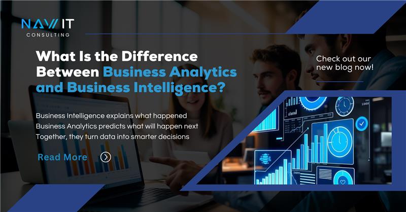 What Is the Difference Between Business Analytics and Business Intelligence?