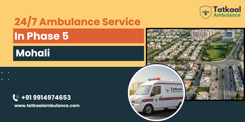 Ambulance Service in Phase 5 Mohali | Tatkaal Ambulance