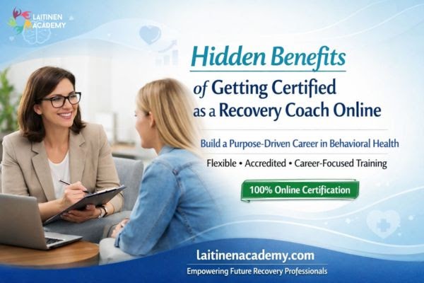 Hidden Benefits of Getting Certified as a Recovery Coach Online
