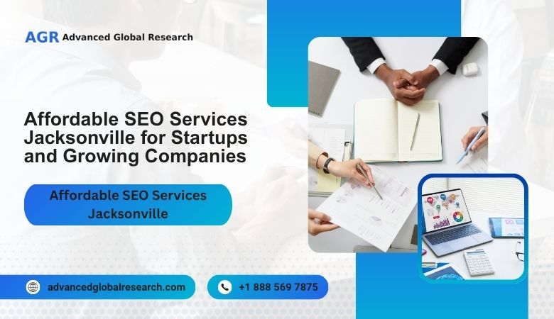 Advanced Global Research — Affordable SEO Services Jacksonville for Startups and Growing Companies