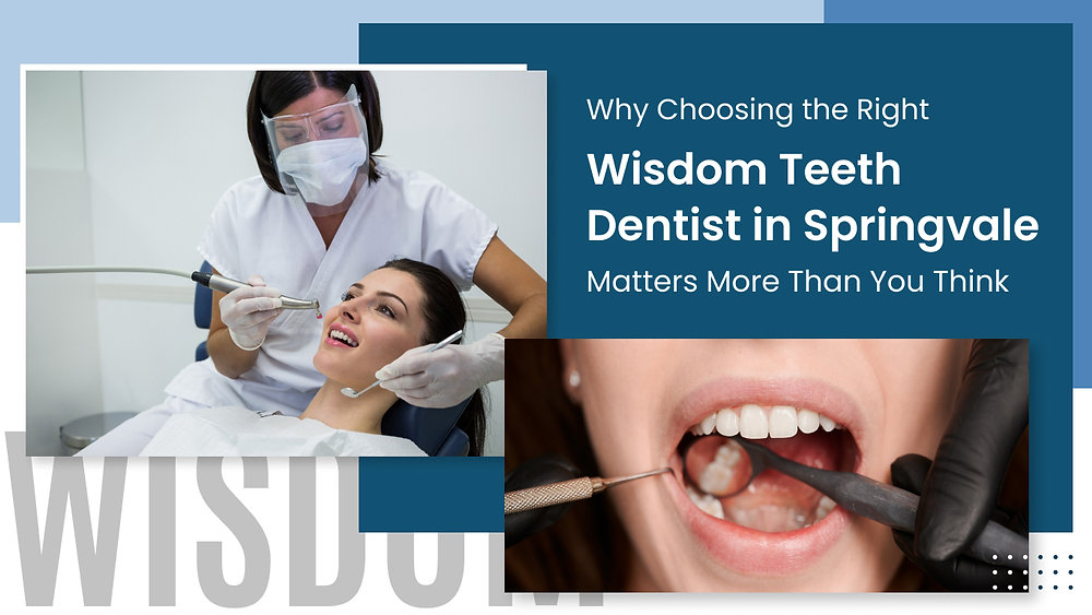 Why Choosing the Right Wisdom Teeth Dentist in Springvale Matters More Than You Think
