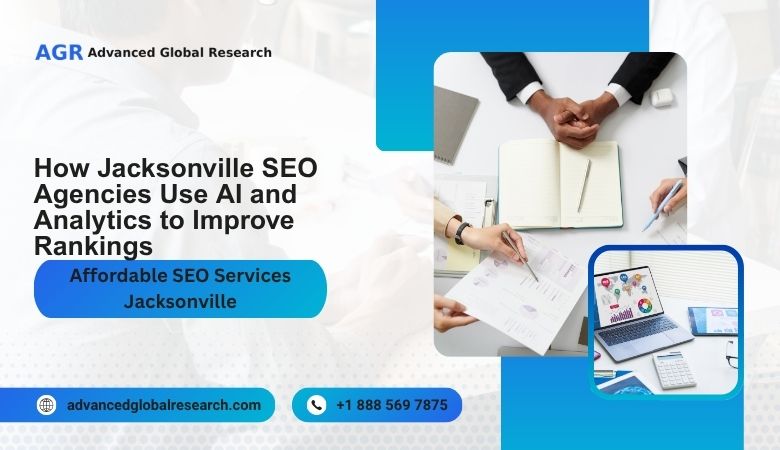 How Jacksonville SEO Agencies Use AI and Analytics to Improve Rankings