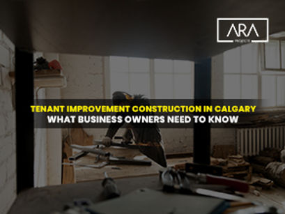 Tenant Improvement Construction in Calgary:Business Owners Guide