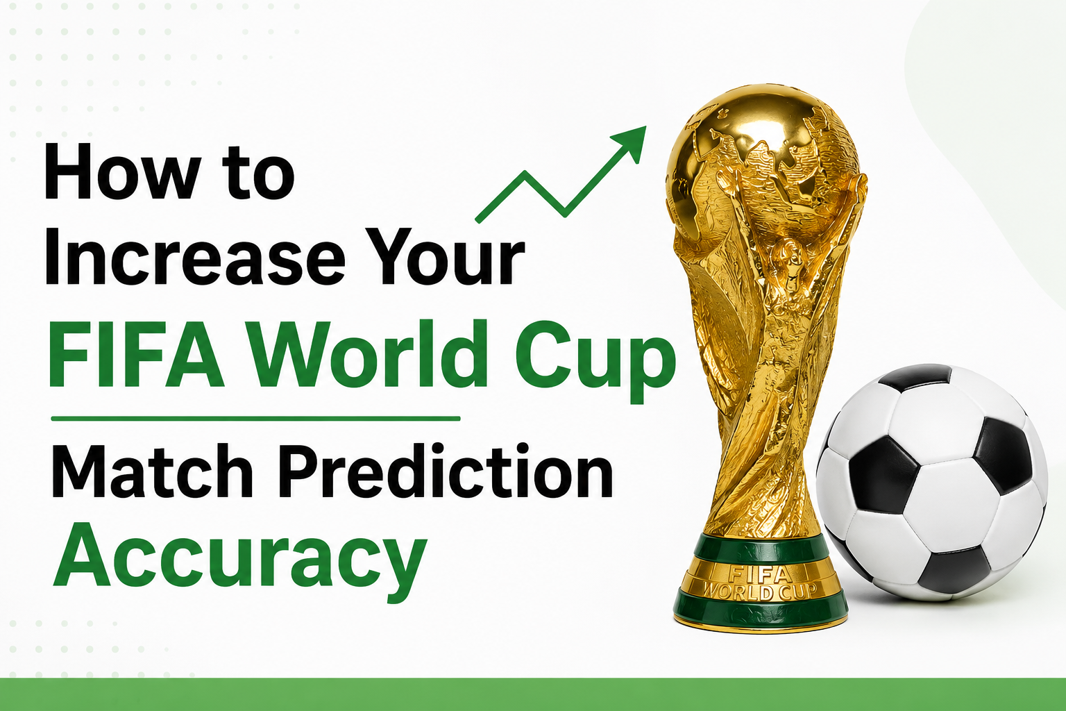 How to Increase Your FIFA World Cup Match Prediction Accuracy - Wagerflo
