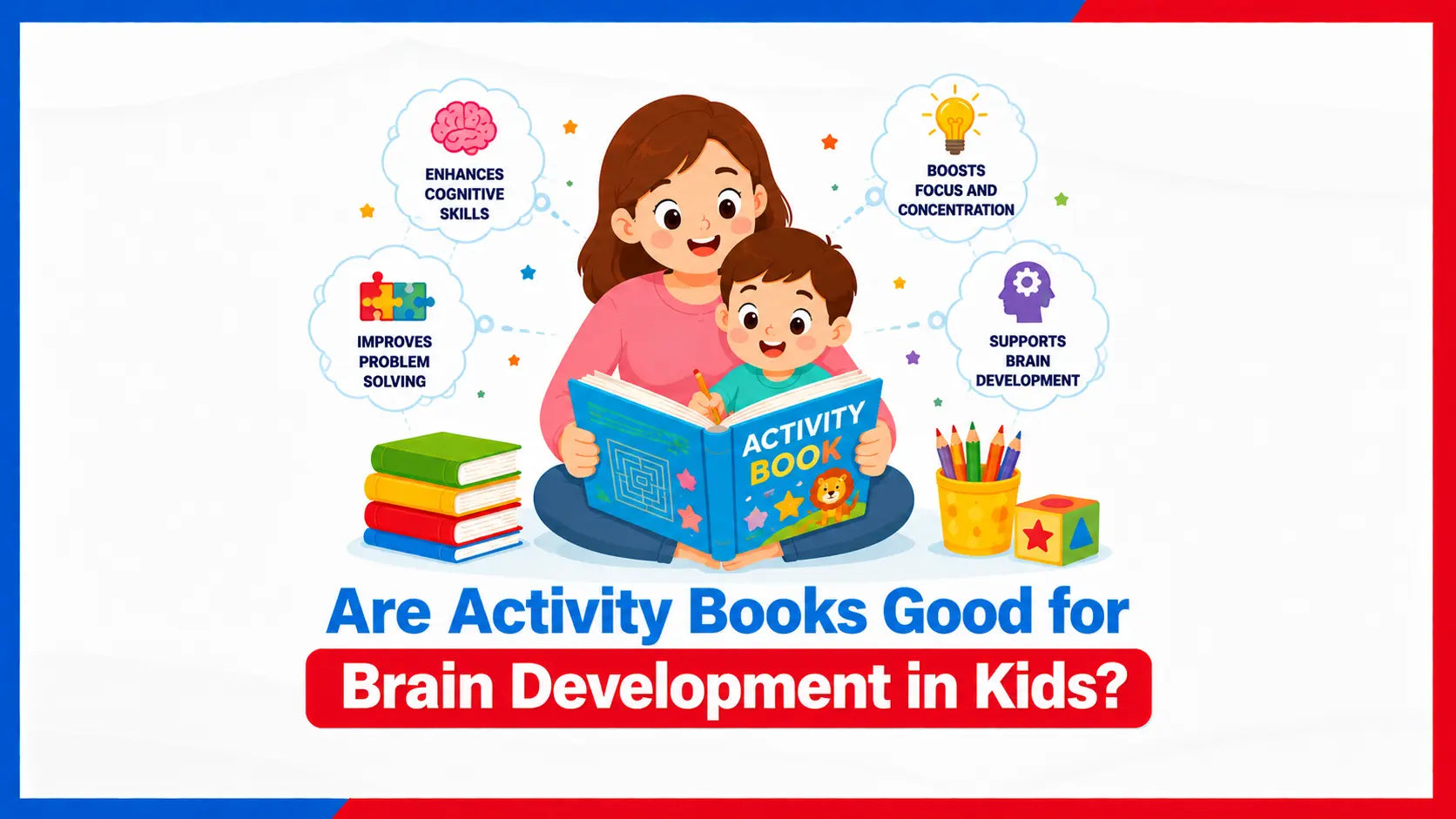 Are Activity Books Good for Brain Development in Kids?  – Lil Legends Books