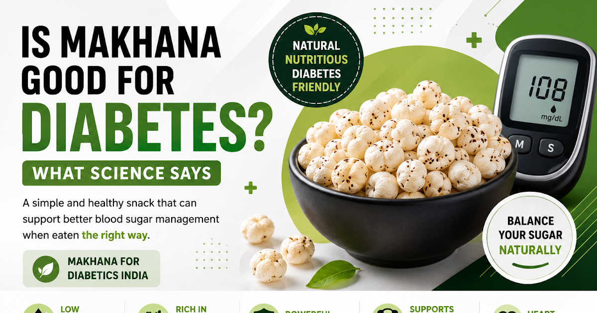 Is Makhana Good for Diabetes? What Science Says