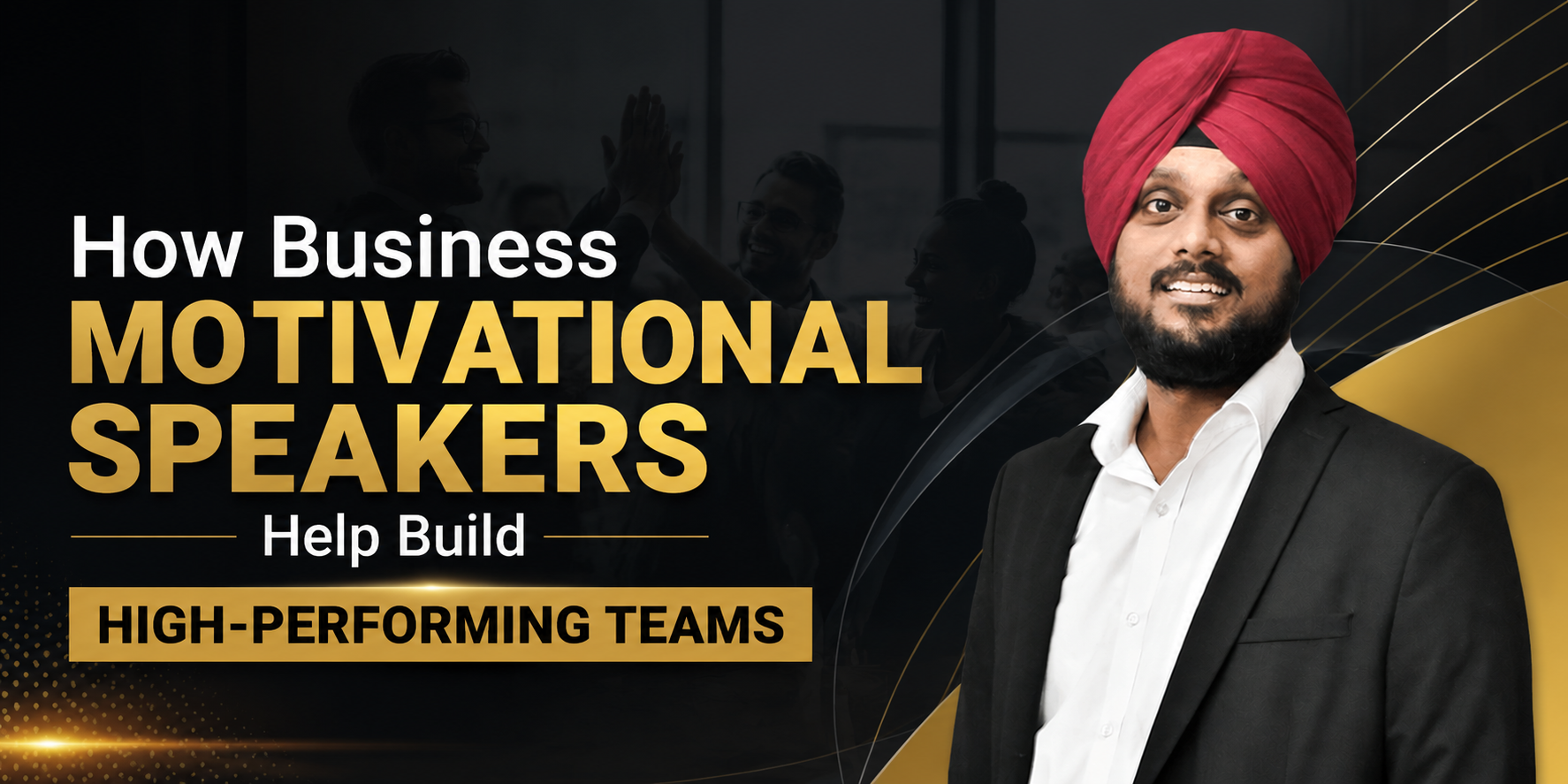 How Business Motivational Speakers Help Build High-Performing Teams...