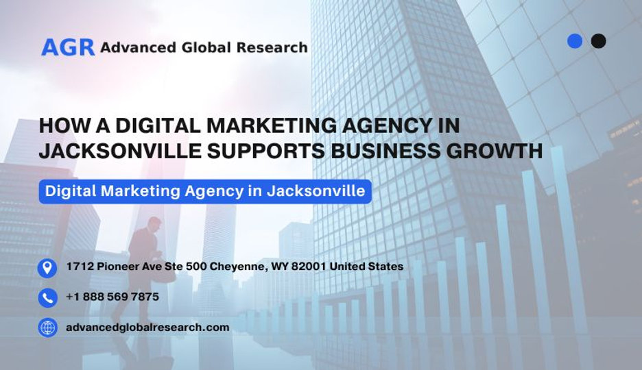 How a Digital Marketing Agency in Jacksonville Supports Business Growth