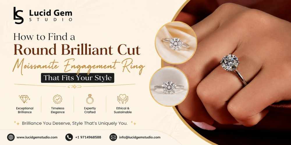 How to Find a Round Brilliant Cut Moissanite Engagement Ring That Fits Your Styl