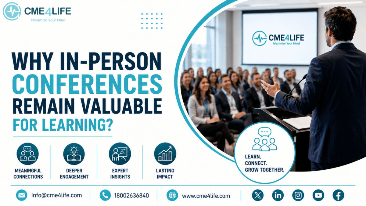 Why In-Person Conferences Remain Valuable for Learning? – CME4Life