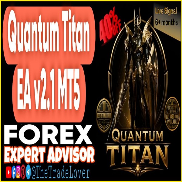 Quantum Titan EA v2.1 MT5 (Works on Build 6061) | Forex Robot | MT5 Expert Advisor - The Trade Lovers