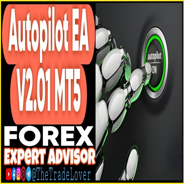 AutoPilot EA v2.01 MT5 + Presets (Works on Build 6061) | Forex Robot | MT5 Expert Advisor - The Trade Lovers