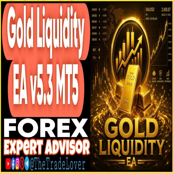 Gold Liquidity EA v5.3 MT5 + Presets (Works on Build 6061) | Forex Robot | MT5 Expert Advisor - The Trade Lovers