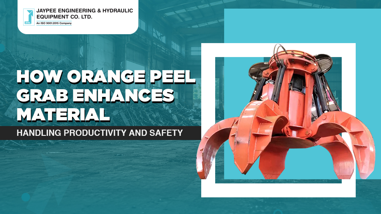 How Orange Peel Grab Enhances Material Handling Productivity and Safety