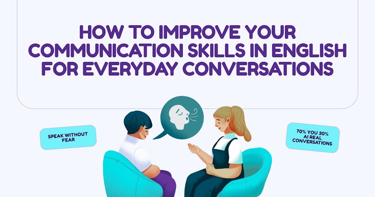 How to Improve Your Communication Skills in English for Everyday Conversations