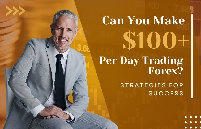 Forex Trading Profit Per Day | Can You Make $100 a Day