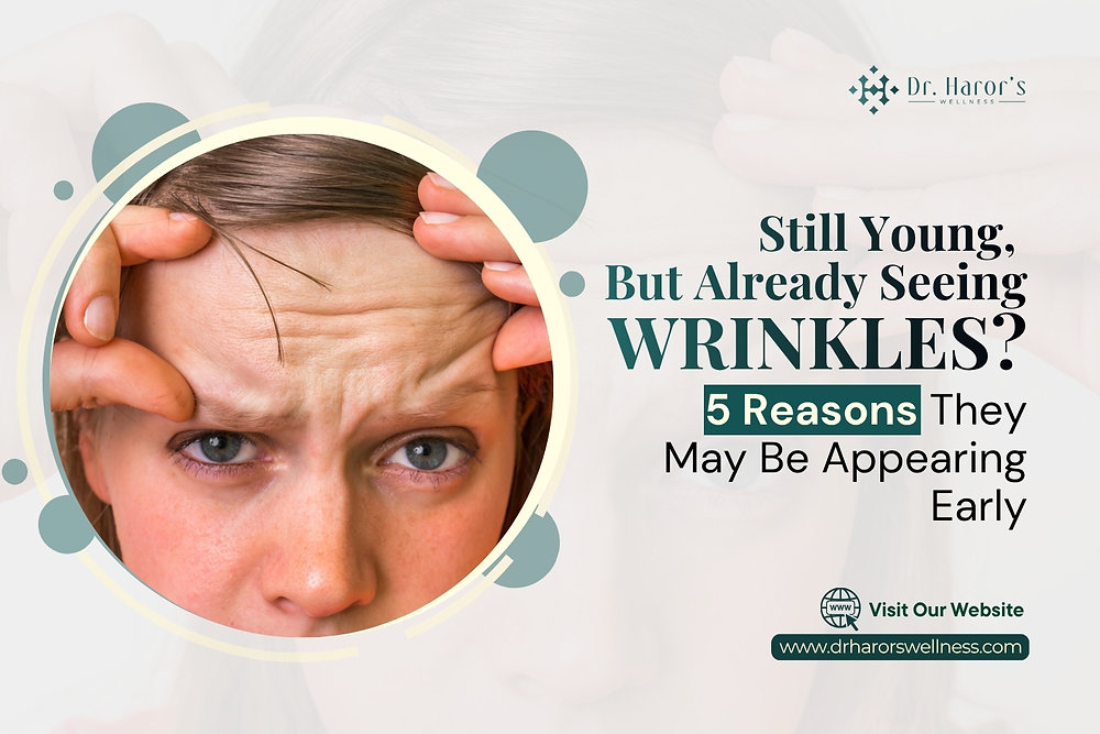 Still Young, But Already Seeing Wrinkles? 5 Reasons They May Be Appearing Early