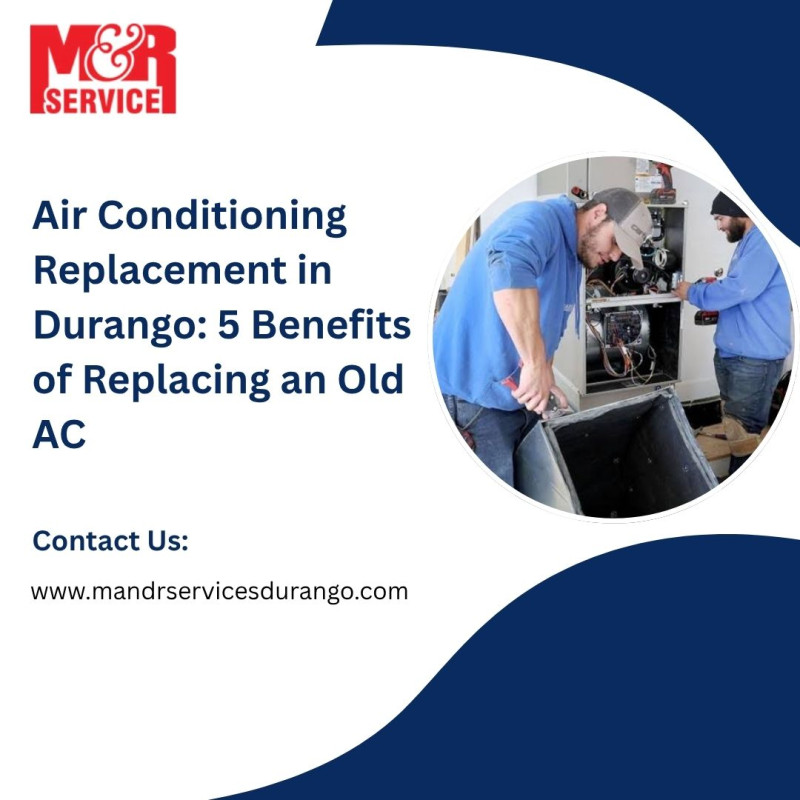 Air Conditioning Replacement in Durango: 5 Benefits of Replacing an Old AC: ext_6987801 — LiveJournal
