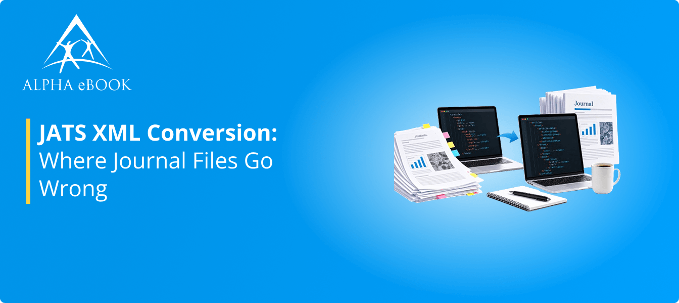 JATS XML Conversion: Where Journal Files Go Wrong