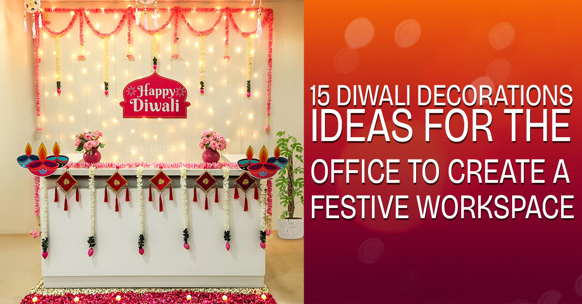 15 Diwali Decoration Ideas for the Office to Create a Festive Workspace