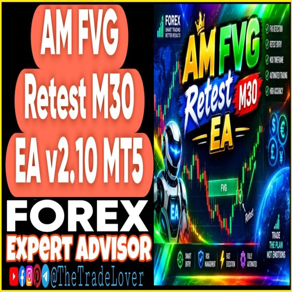 AM FVG Retest M30 EA v2.10 MT5 (Works on Build 6230) | Forex Robot | MT5 Expert Advisor - The Trade Lovers