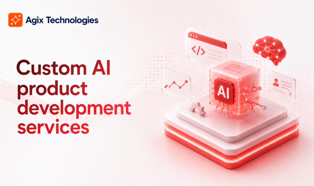 Custom AI Product Development | Agix Technologies