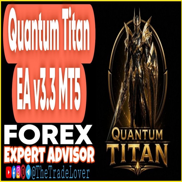 Quantum Titan EA v3.3 MT5 + Presets (Works on Build 6230) | Forex Robot | MT5 Expert Advisor - The Trade Lovers